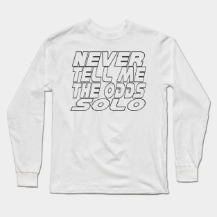 Han Solo Never Tell Me the Odds T-Shirt Long Sleeve T-Shirt